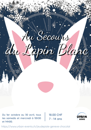 Au secours du Lapin Blanc URBANEVENTS Au secours du Lapin Blanc URBANEVENTS