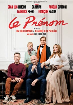 Affiche spectacle Le Prénom Copyright Les Grands Théâtres