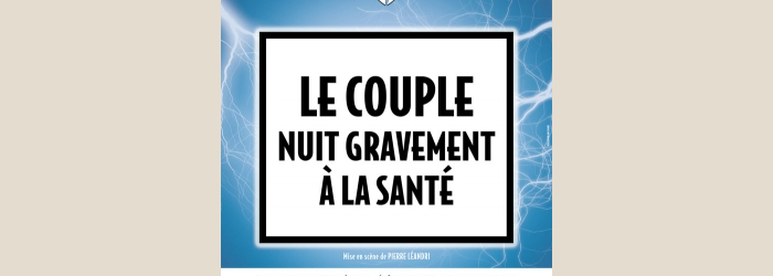 Le couple nuit gravement à la santé Le couple nuit gravement à la santé