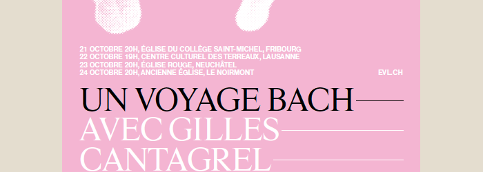 Un Voyage Bach avec Gilles Cantagrel © Ensemble Vocal Lausanne