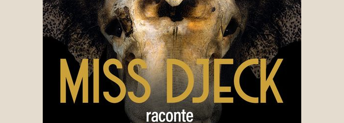 Miss Djeck raconte Trésors MHNG Miss Djeck raconte Trésors MHNG